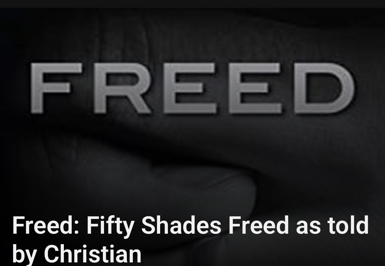 Freed: Fifty Shades Freed as told by Christian